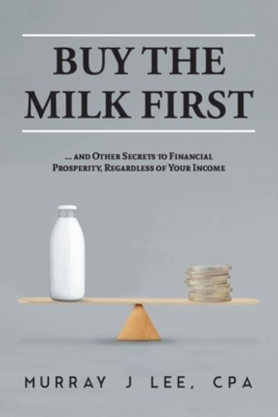 Cover for Murray J Lee · Buy the Milk First (Paperback Book) (2022)