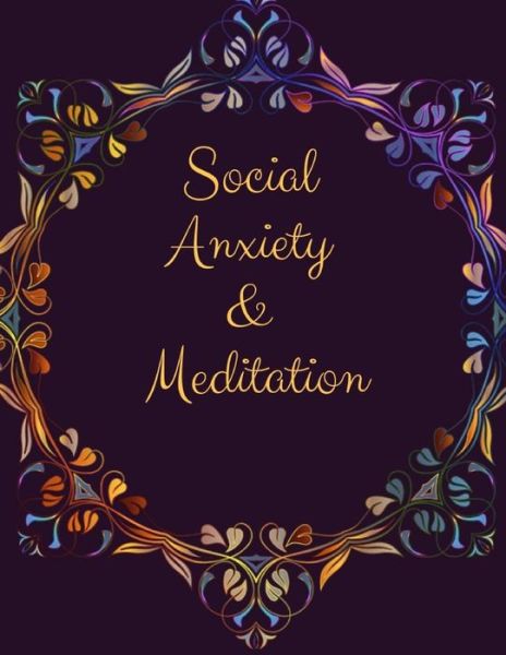 Cover for Yuniey Publication · Social Anxiety and Meditation (Paperback Book) (2019)