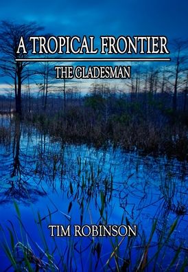 Cover for Tim Robinson · A Tropical Frontier (Inbunden Bok) (2020)