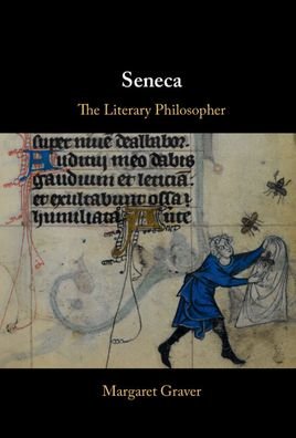 Cover for Graver, Margaret (Dartmouth College, New Hampshire) · Seneca: The Literary Philosopher (Innbunden bok) (2023)