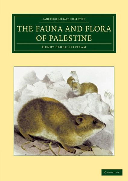 Cover for Henry Baker Tristram · The Fauna and Flora of Palestine - Cambridge Library Collection - Botany and Horticulture (Paperback Book) (2013)