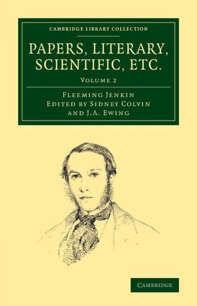 Papers, Literary, Scientific, Etc. - Papers, Literary, Scientific, Etc. 2 Volume Set - Fleeming Jenkin - Books - Cambridge University Press - 9781108068048 - January 2, 2014