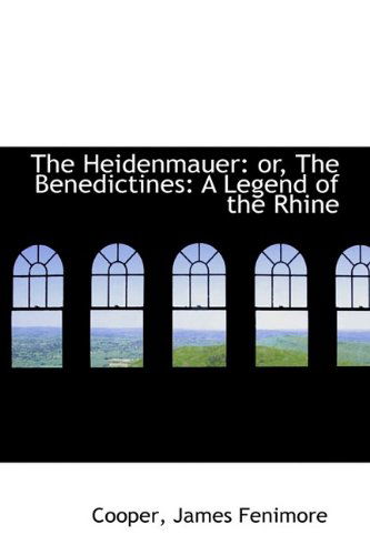 Cover for Cooper James Fenimore · The Heidenmauer: Or, the Benedictines: a Legend of the Rhine (Paperback Book) (2009)