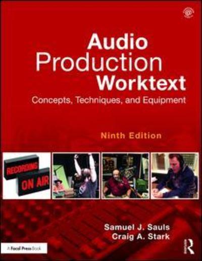 Cover for Sauls, Samuel J. (University of North Texas, USA) · Audio Production Worktext: Concepts, Techniques, and Equipment (Paperback Book) [9 New edition] (2019)