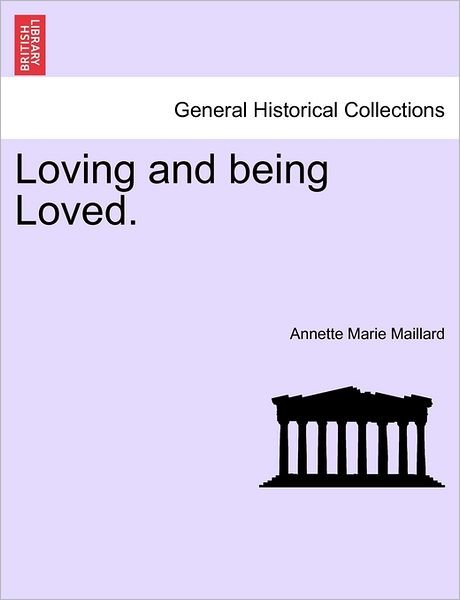 Cover for Annette Marie Maillard · Loving and Being Loved. (Taschenbuch) (2011)