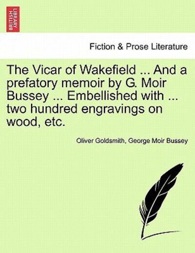 Cover for Oliver Goldsmith · The Vicar of Wakefield ... and a Prefatory Memoir by G. Moir Bussey ... Embellished with ... Two Hundred Engravings on Wood, Etc. (Paperback Book) (2011)