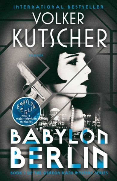 Cover for Volker Kutscher · Babylon Berlin: Book 1 of the Gereon Rath Mystery Series (Bok) (2018)