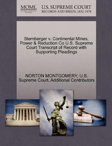 Sternberger V. Continental Mines, Power & Reduction Co U.s. Supreme Court Transcript of Record with Supporting Pleadings - Additional Contributors - Books - Gale, U.S. Supreme Court Records - 9781270130048 - October 1, 2011