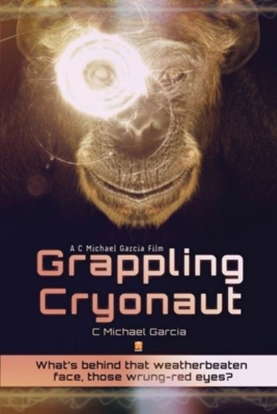 Cover for C Michael Garcia · Grappling Cryonaut (Paperback Book) (2014)