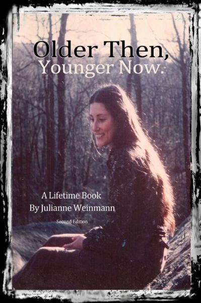 Cover for Julianne Weinmann · Older Then, Younger Now Paperback (Paperback Book) (2014)