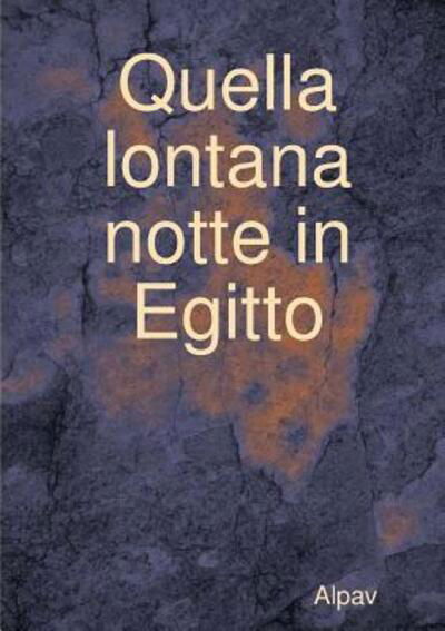 Cover for Alpav · Quella Lontana Notte in Egitto (Taschenbuch) (2015)