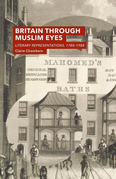 Cover for Claire Chambers · Britain Through Muslim Eyes: Literary Representations, 1780-1988 (Taschenbuch) [1st ed. 2015 edition] (2018)