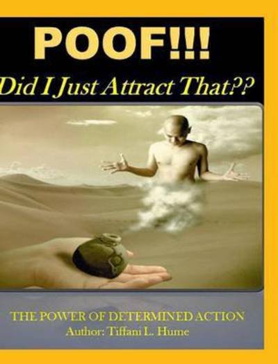 Cover for Tiffani L Hume · Poof! Did I Just Attract That? (Hardcover bog) (2015)