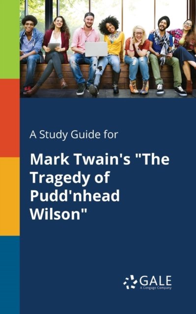 Cover for Cengage Learning Gale · A Study Guide for Mark Twain's the Tragedy of Pudd'nhead Wilson (Paperback Bog) (2017)