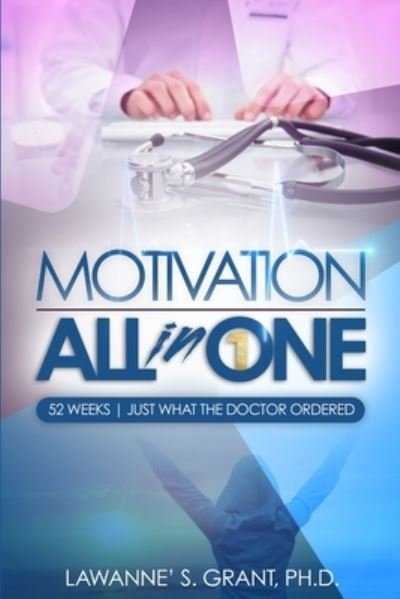 Cover for Lawanne' S. Grant · Motivation ALL in One (Pocketbok) (2018)