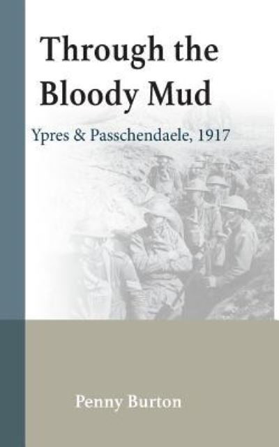 Cover for Penny Burton · Through the Bloody Mud - Passchendaele 1917 (Pocketbok) (2024)