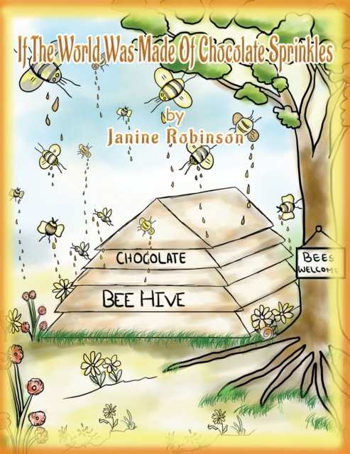 If the World Was Made of Chocolate Sprinkles - Janine Robinson - Livros - Austin Macauley Publishers - 9781398458048 - 26 de abril de 2024