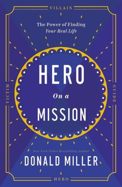Cover for Donald Miller · Hero on a Mission: The Path to a Meaningful Life (Paperback Bog) [ITPE edition] (2022)