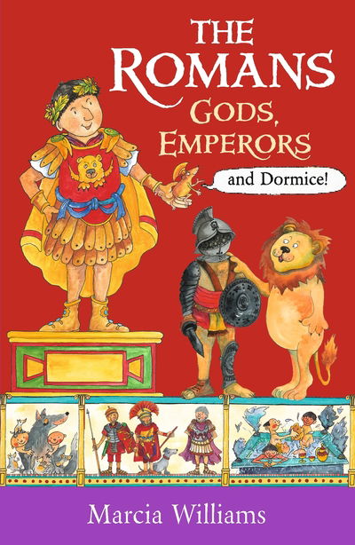 The Romans: Gods, Emperors and Dormice - Marcia Williams - Books - Walker Books Ltd - 9781406384048 - June 4, 2020