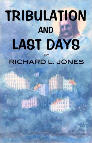 Cover for Richard L. Jones · Tribulation and Last Days (Paperback Bog) (2003)