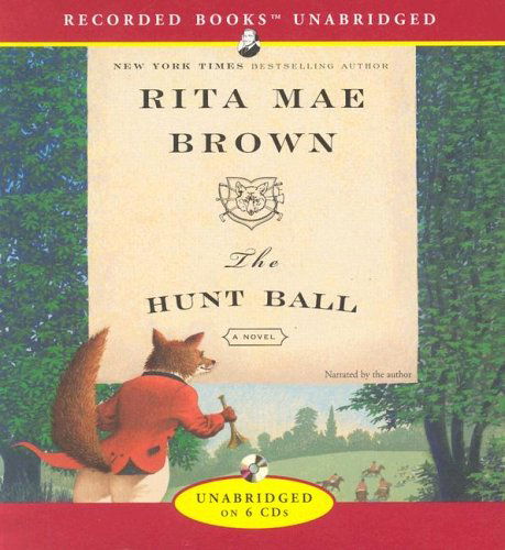 Cover for Rita Mae Brown · The Hunt Ball (Foxhunting Mysteries) (Audiobook (CD)) (2005)