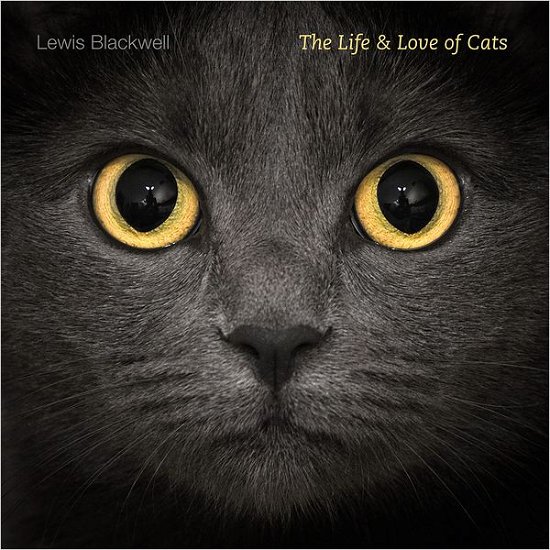Cover for Blackwell · The Life and Love of Cats (Bok) (2012)
