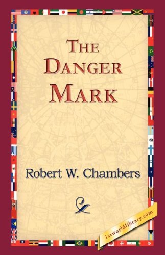 Cover for Robert W. Chambers · The Danger Mark (Hardcover Book) (2006)