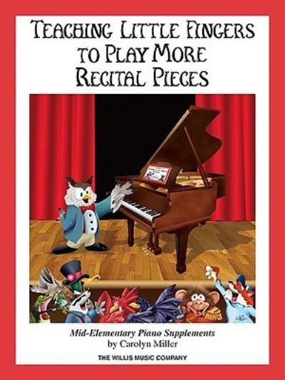 Cover for Carolyn Miller · Teaching Little Fingers to Play More Recital Pieces (Paperback Book) (2007)