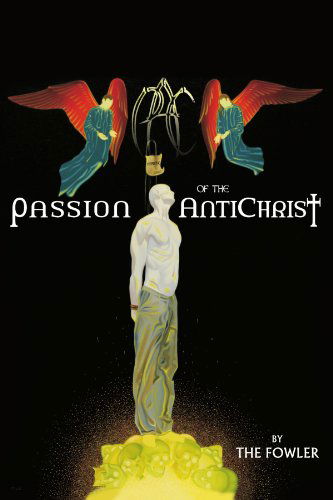 Cover for Tejun Fowler · Passion of the Antichrist (Paperback Bog) (2006)