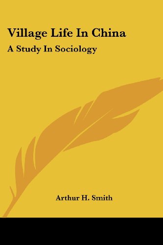 Cover for Arthur H. Smith · Village Life in China: a Study in Sociology (Paperback Book) (2007)