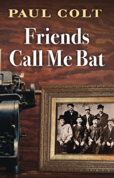 Cover for Paul Colt · Friends Call Me Bat (Paperback Book) (2020)