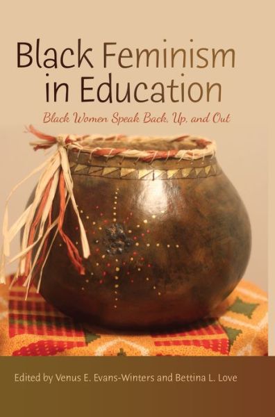 Cover for Venus E Evans-winters · Black Feminism in Education: Black Women Speak Back, Up, and Out - Black Studies and Critical Thinking (Paperback Book) [New edition] (2015)