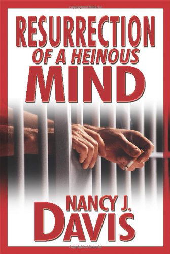 Cover for Nancy J. Davis · Resurrection of a Heinous Mind (Hardcover Book) (2012)
