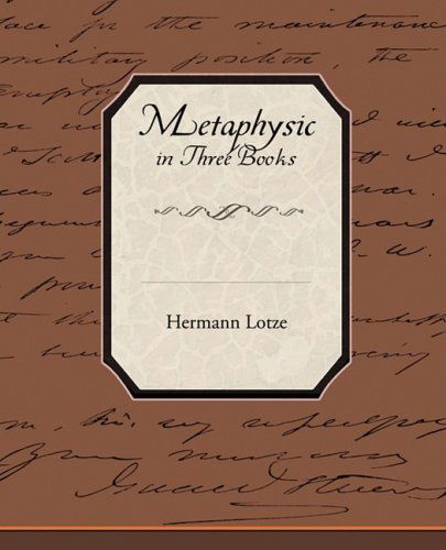 Metaphysic in Three Books - Hermann Lotze - Books - Book Jungle - 9781438514048 - March 14, 2009