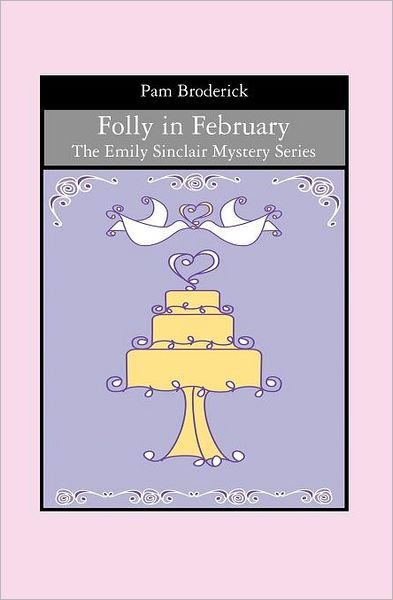 Cover for Pam Broderick · Folly in February: the Emily Sinclair Mystery Series (Paperback Book) (2009)