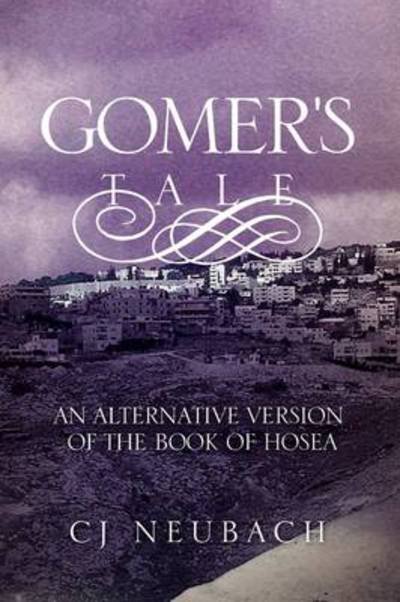 Cover for Cj Neubach · Gomer's Tale (Paperback Bog) (2009)