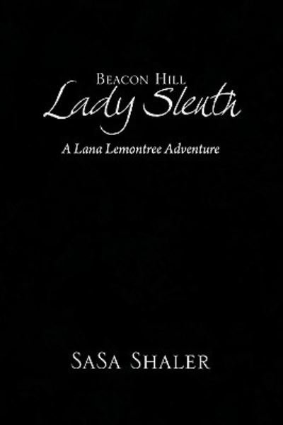 Cover for Sasa Shaler · Beacon Hill Lady Sleuth (Paperback Bog) (2009)