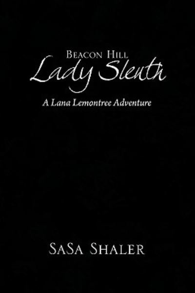 Cover for Sasa Shaler · Beacon Hill Lady Sleuth (Paperback Book) (2009)