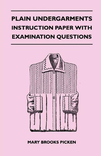 Cover for Mary Brooks Picken · Plain Undergarments - Instruction Paper with Examination Questions (Paperback Book) (2010)