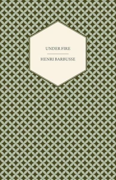 Cover for Henri Barbusse · Under Fire - The Story of a Squad (Pocketbok) (2013)