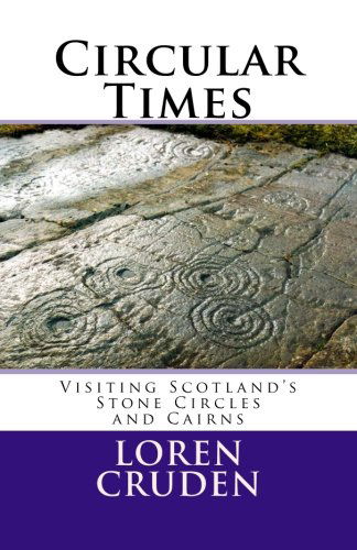 Cover for Loren Cruden · Circular Time: Visiting Scotland's Stone Circles and Cairns (Paperback Book) (2011)