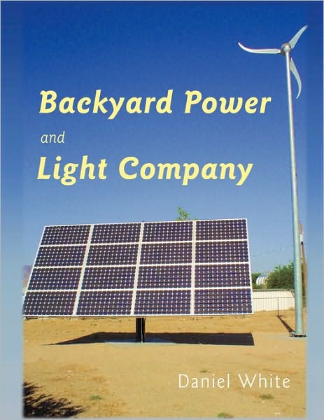 Cover for Daniel White · Backyard Power and Light Company (Paperback Book) (2010)