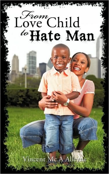 Cover for MC a Alleyne Vincent MC a Alleyne · From Love Child to Hate Man (Pocketbok) (2010)