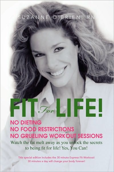 Cover for Suzanne O'brien · Fit for Life!: Exercising and Eating Right Are Your Best Defenses for Preventing Chronic Diseases and Being in Great Shape! (Paperback Bog) (2010)