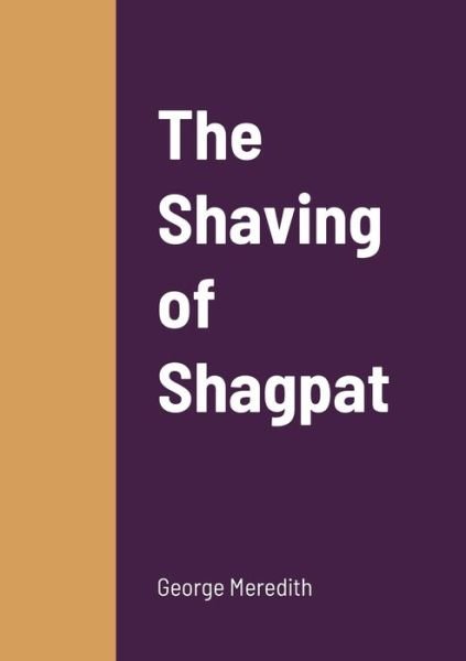 Cover for George Meredith · The Shaving of Shagpat (Paperback Bog) (2022)