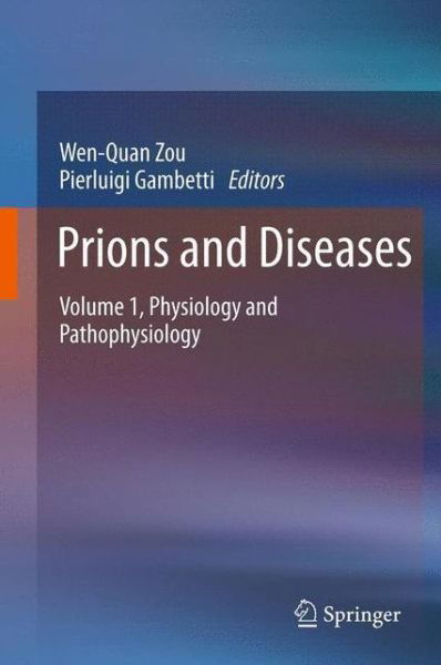 Cover for Wen-quan Zou · Prions and Diseases: Volume 1, Physiology and Pathophysiology (Hardcover Book) [2013 edition] (2012)