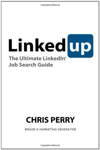 Cover for Chris Perry · Linkedup: the Ultimate Linkedin Job Search Guide (Pocketbok) (2011)