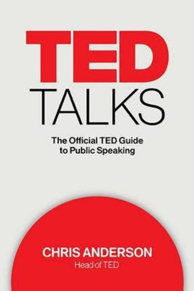 Cover for Chris Anderson · TED Talks: The official TED guide to public speaking (Hardcover Book) (2016)