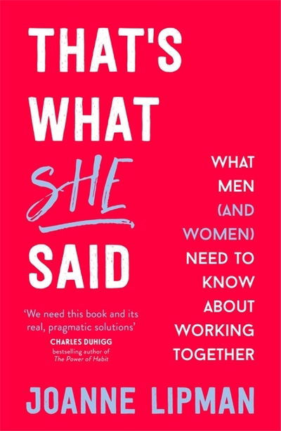 Cover for Joanne Lipman · That's What She Said: What Men (and Women) Need to Know About Working Together (Paperback Book) (2019)