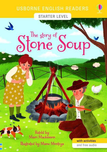 The Story of Stone Soup - English Readers Starter Level - Mairi Mackinnon - Books - Usborne Publishing Ltd - 9781474972048 - April 30, 2020